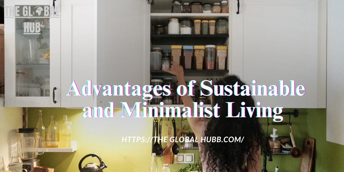 Advantages of Sustainable and Minimalist Living