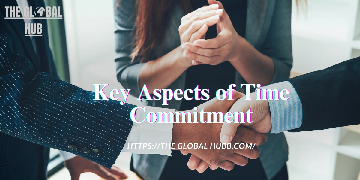 Key Aspects of Time Commitment