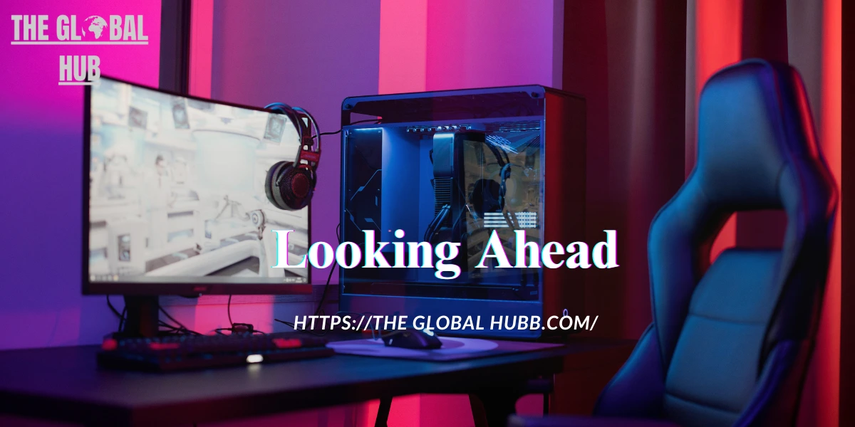 Looking Ahead