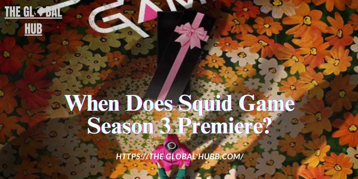 When Does Squid Game Season 3 Premiere?