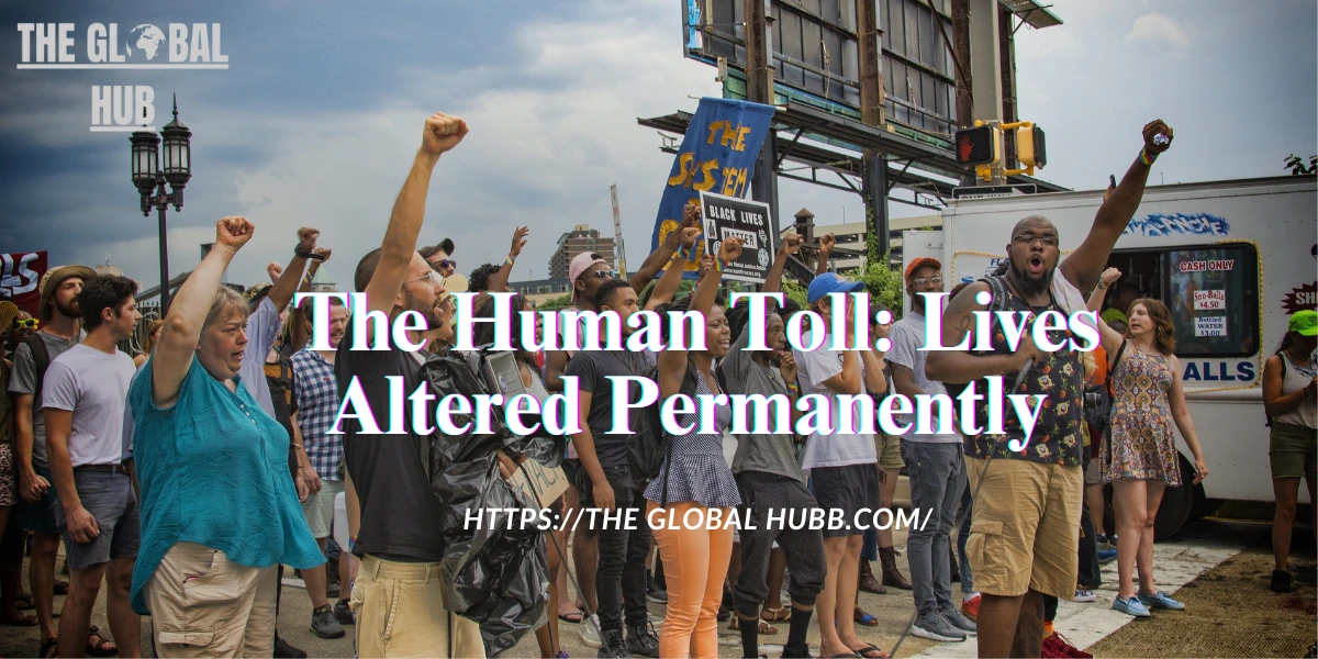 The Human Toll: Lives Altered Permanently