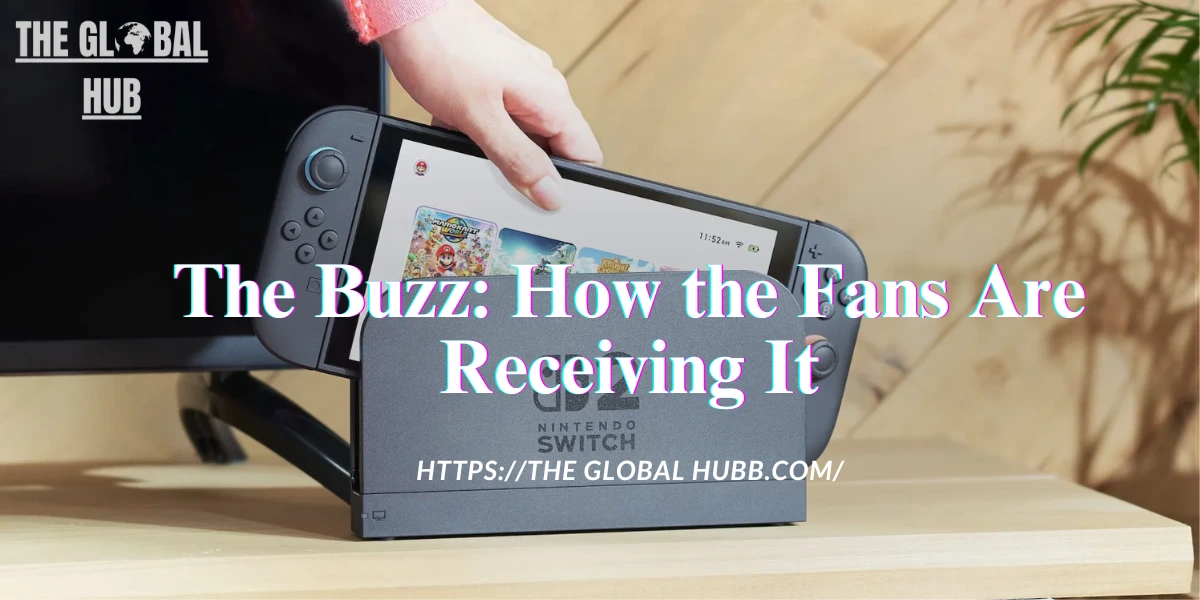 The Buzz: How the Fans Are Receiving It