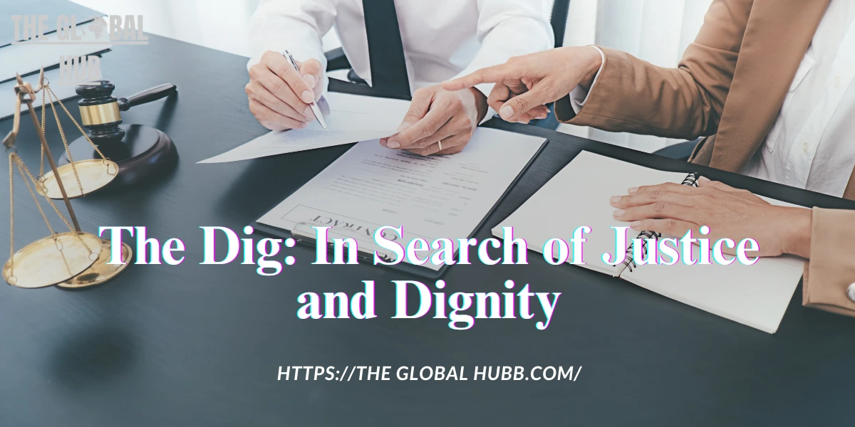 The Dig: In Search of Justice and Dignity