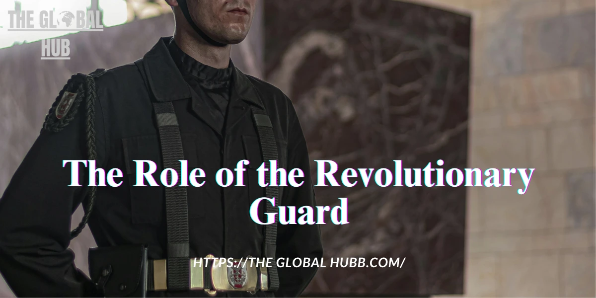 The Role of the Revolutionary Guard