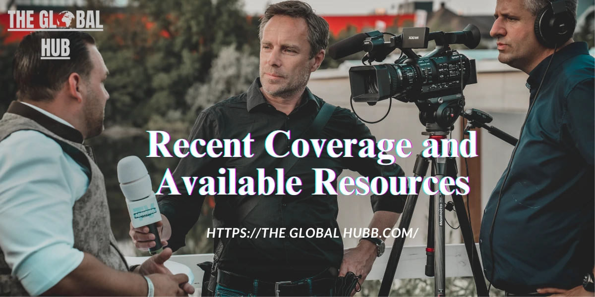 Recent Coverage and Available Resources