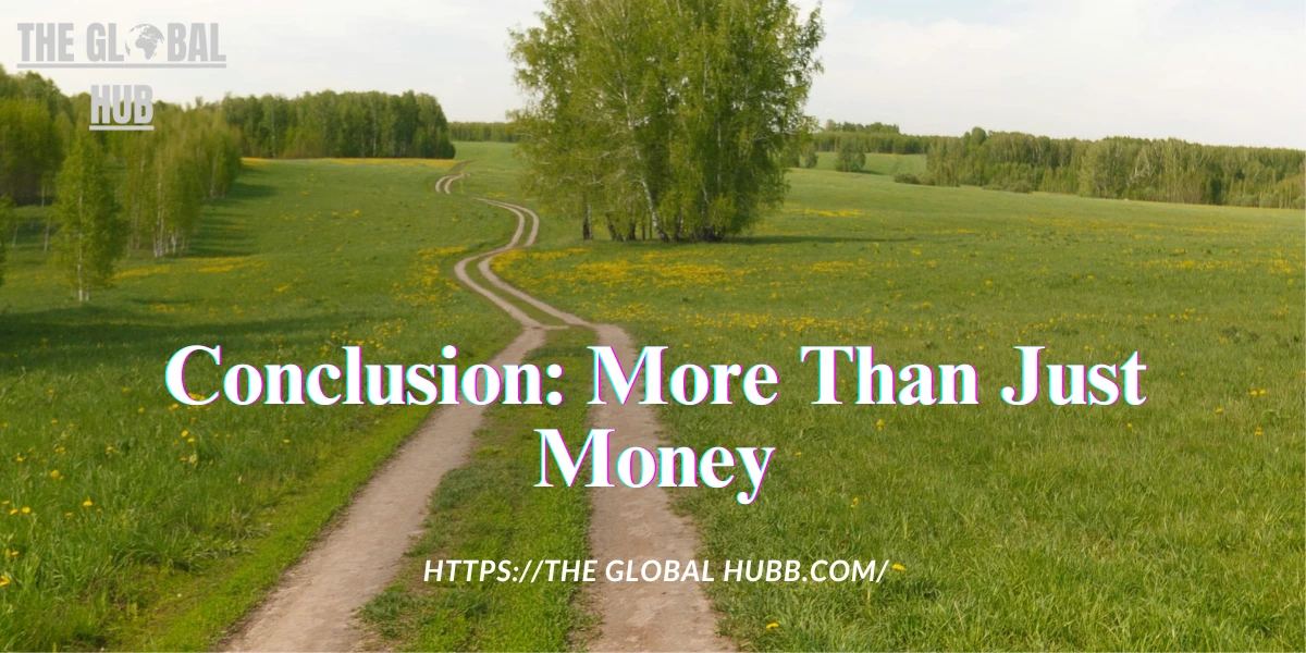 Conclusion: More Than Just Money