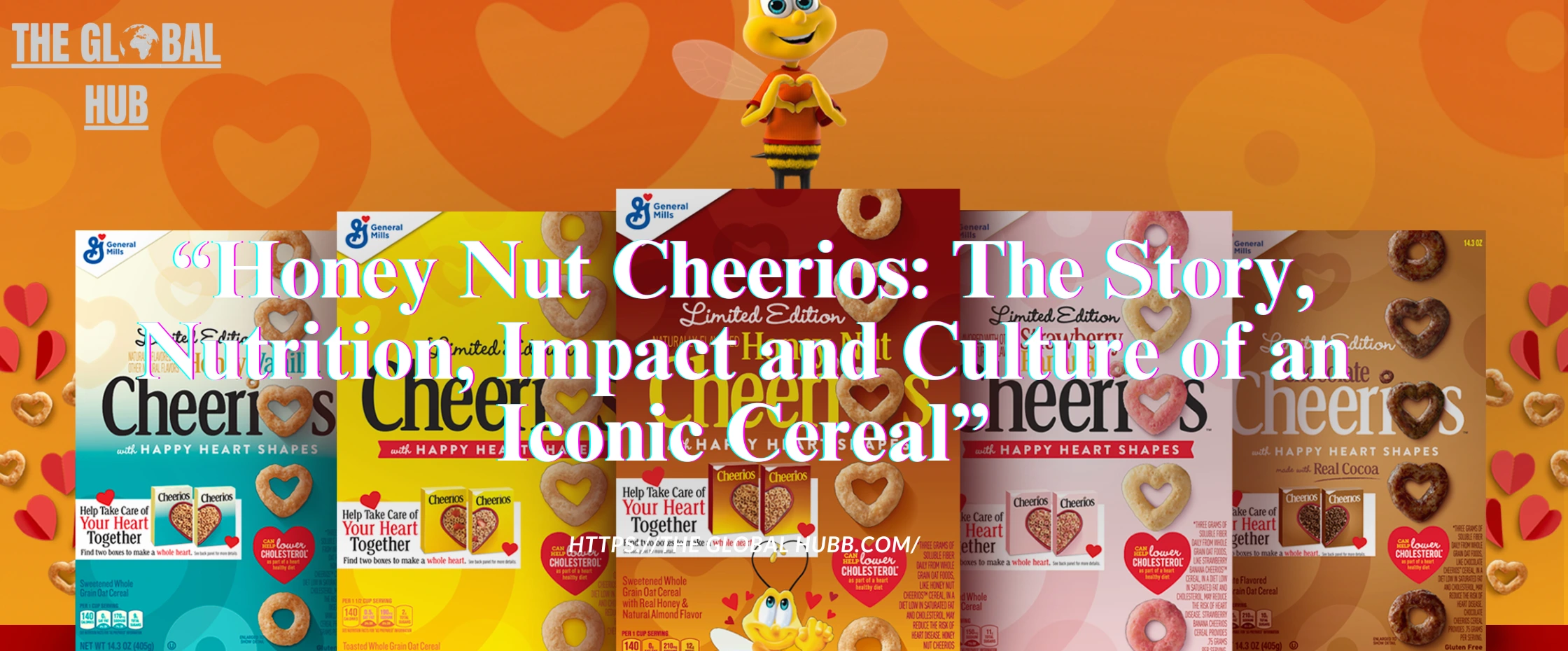Honey Nut Cheerios: The Story, Nutrition, Impact and Culture of an Iconic Cereal