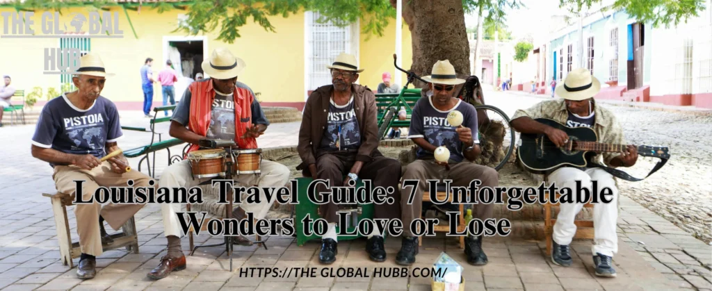 Louisiana: Where Every Corner Sings, Every Bite Tells a Story, and Every Heart Beats With Soul