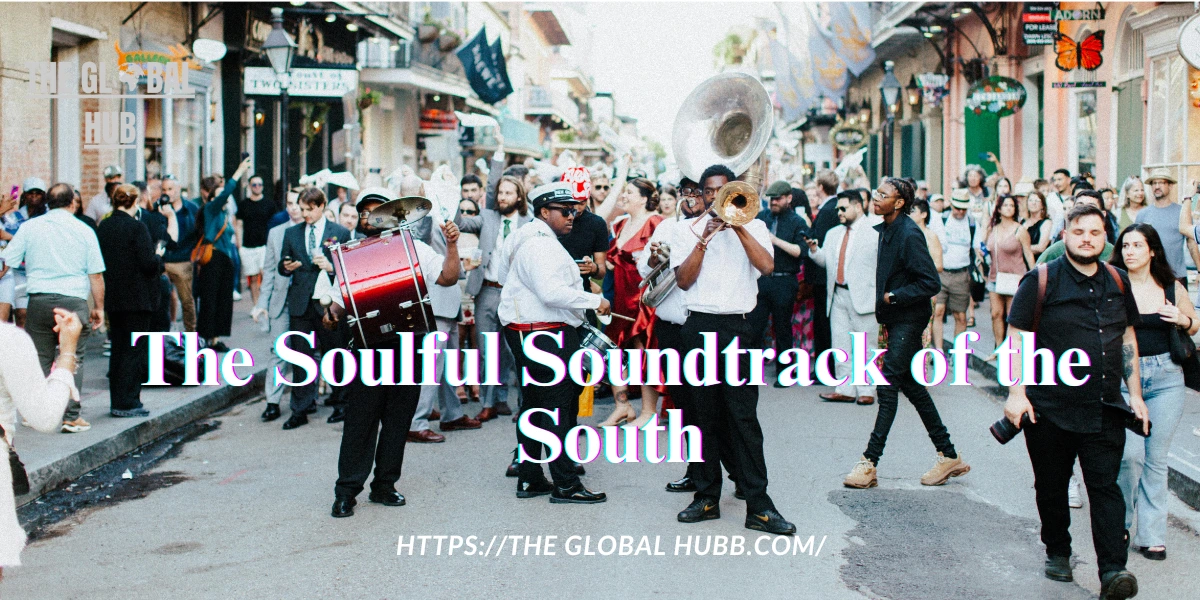 The Soulful Soundtrack of the South
